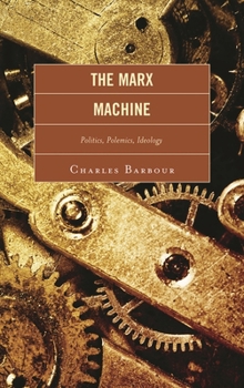 Hardcover Marx Machine: Politics, Polemics, Ideology Book