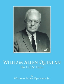 Paperback William Allen Quinlan - His Life & Times Book