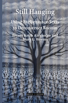 Hardcover Still Hanging: Using Performance Texts to Deconstruct Racism Book
