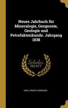 Neues Jahrbuch für Mineralogie, Geognosie, Geologie und Petrefakten-Kunde, Jahrgang 1834