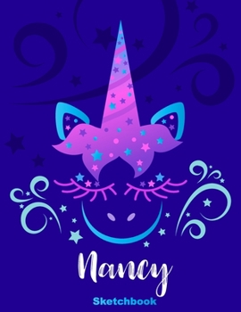 Nancy Sketchbook: Pink Unicorn Personalized First Name Sketch Book for Drawing, Sketching, Journaling, Doodling and Making Notes. Cute and Trendy, Fun ... Kids, Teens, Children. Art Hobby Diary