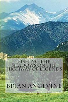 Paperback Fishing the Shadows on the Highway of Legends Book