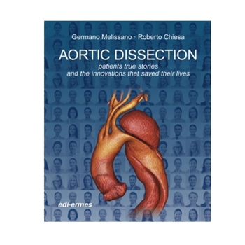 Aortic Dissection: Patients true stories and the innovations that saved their lives [Hardcover] Germano Melissano and Roberto Chiesa