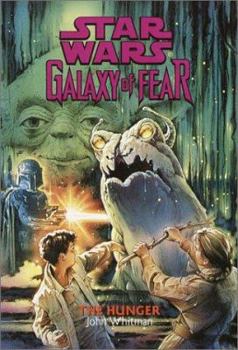 The Hunger (Star Wars: Galaxy of Fear, Book 12) - Book  of the Star Wars Legends: Novels