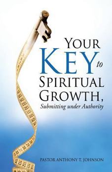 Paperback Your Key to Spiritual Growth, Submitting Under Authority Book