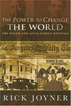 Paperback The Power to Change the World: The Welsh and Azusa Street Revivals Book