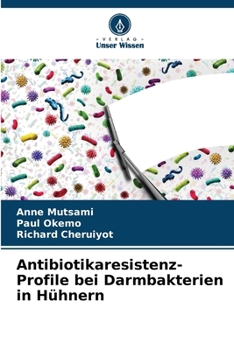 Paperback Antibiotikaresistenz-Profile bei Darmbakterien in Hühnern [German] Book