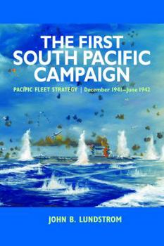 Paperback First South Pacific Campaign: Pacific Fleet Strategy December 1941-June 1942 Book