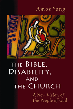 Paperback The Bible, Disability, and the Church: A New Vision of the People of God Book
