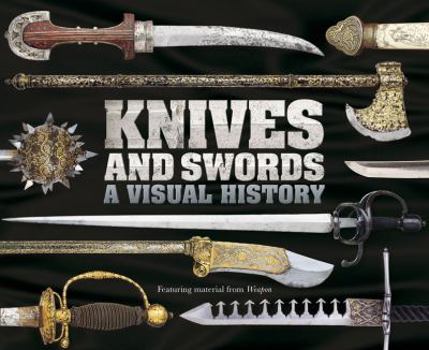 Hardcover Knives and Swords: A Visual History Book