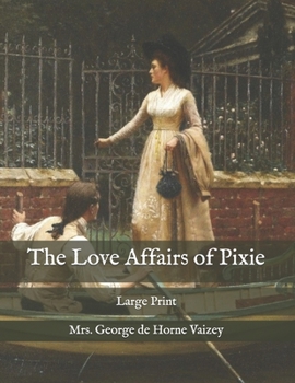 Paperback The Love Affairs of Pixie: Large Print Book