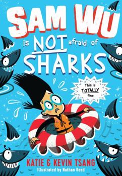 Sam Wu Is Not Afraid of Sharks - Book #2 of the Sam Wu is Not Afraid of ...