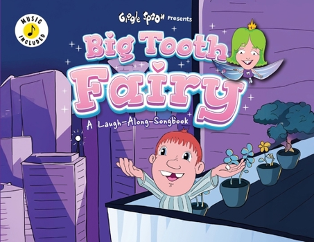 Big Tooth Fairy: A Laugh-Along Songbook