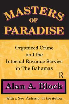 Hardcover Masters of Paradise: Organized Crime and the Internal Revenue Service in the Bahamas Book