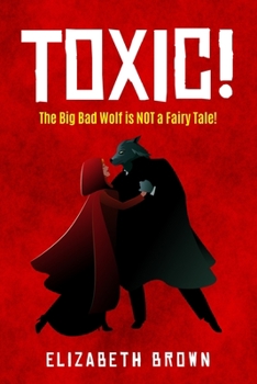 Paperback Toxic!: The Big Bad Wolf is Not a Fairy Tale! Book