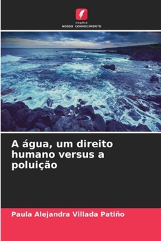Paperback A água, um direito humano versus a poluição [Portuguese] Book