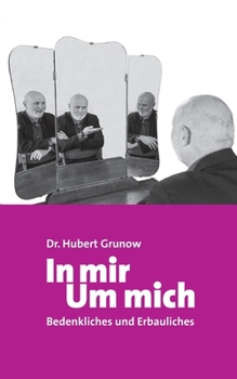 Paperback In mir Um mich: Bedenkliches und Erbauliches [German] Book