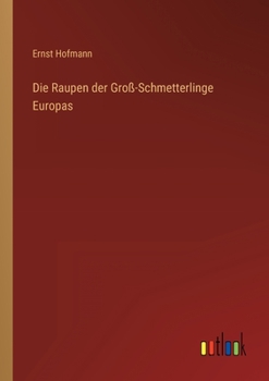 Paperback Die Raupen der Groß-Schmetterlinge Europas [German] Book