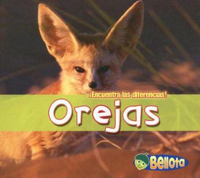 Paperback Orejas/Ears (Encuentra Las Diferencias/spot the Difference) (Spanish Edition) [Spanish] Book