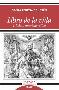 Libro de la vida I. Relato autobiográfico (Spanish Edition)