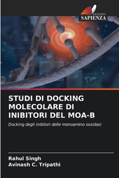 Paperback Studi Di Docking Molecolare Di Inibitori del Moa-B [Italian] Book