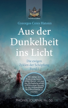 Paperback Aus der Dunkelheit ins Licht - Die ewigen Zyklen der Schöpfung, Band I [German] Book