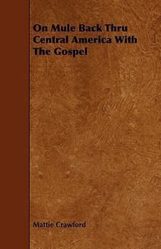 Paperback On Mule Back Thru Central America with the Gospel Book