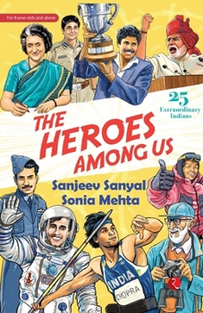 Paperback The Heroes Among Us: 25 Extraordinary Indians Book