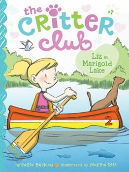 Liz at Marigold Lake - Book #7 of the Critter Club