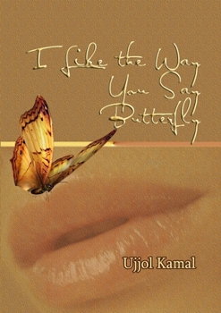 Paperback I Like the Way You Say Butterfly Book