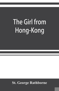 Paperback The girl from Hong-Kong: a story of adventure under five suns Book