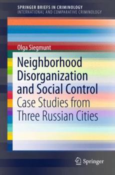 Paperback Neighborhood Disorganization and Social Control: Case Studies from Three Russian Cities Book