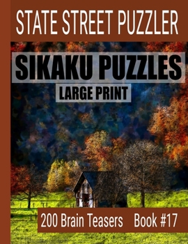 Paperback Sikaku Puzzles: Large Print 200 Brain Teaser Book #17: Fun Filled Puzzles and Solutions for Beginners and Up [Large Print] Book