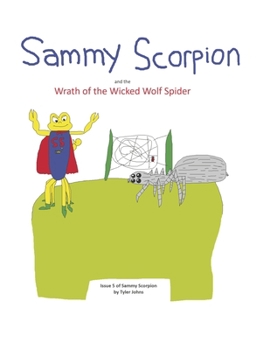 Paperback Sammy Scorpion and the Wrath of the Wicked Wolf Spider Book