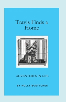 Paperback Travis finds a Home: Adventure in Life Series Book