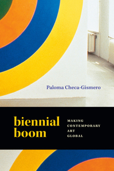 Paperback Biennial Boom: Making Contemporary Art Global Book