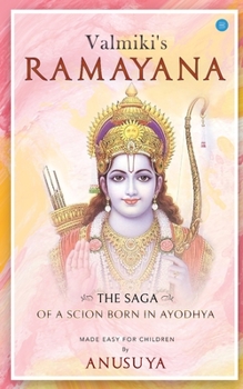 Paperback Valmiki's Ramayana- The Saga of a Scion Born in Ayodhya Book