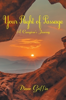 Paperback Your Rite of Passage: A Caregiver's Journey Book