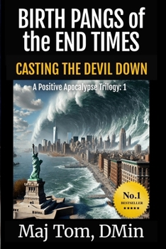 Paperback Birth Pangs of the End Times: Casting the Devil Down Book