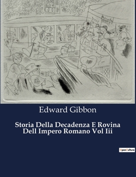 Storia Della Decadenza E Rovina Dell Impero Romano Vol Iii (Italian Edition)