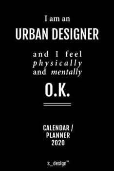 Calendar 2020 for Urban Designers / Urban Designer: Weekly Planner / Diary / Journal for the whole year. Space for Notes, Journal Writing, Event Planning, Quotes and Memories