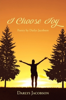 Paperback I Choose Joy: Poetry by Darlys Jacobson Book