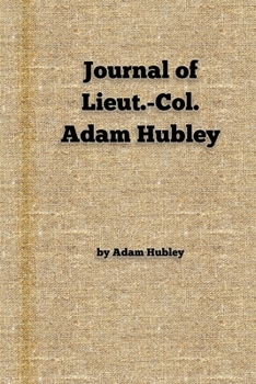 Paperback Journal of Lieut.-Col. Adam Hubley Book