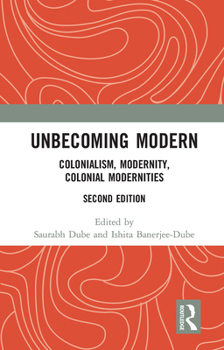 Paperback Unbecoming Modern: Colonialism, Modernity, Colonial Modernities Book