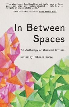 Paperback In Between Spaces: An anthology of disabled writers [Large Print] Book