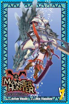 Monster Hunter: Flash Hunter, Vol. 7 - Book #7 of the Monster Hunter Flash