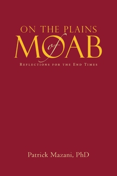 Paperback On the Plains of Moab: Reflections for the End Times Book