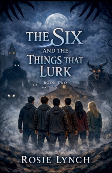 Paperback The Six and the Things That Lurk Book