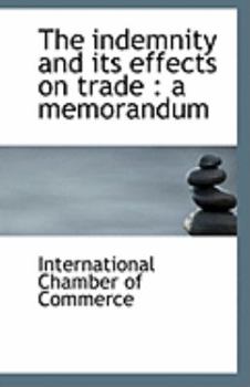 Paperback The Indemnity and Its Effects on Trade: A Memorandum Book