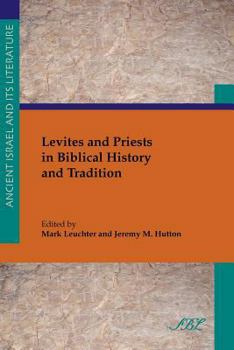 Levites and Priests in Biblical History and Tradition - Book #9 of the Ancient Israel and Its Literature